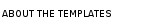 About the Templates